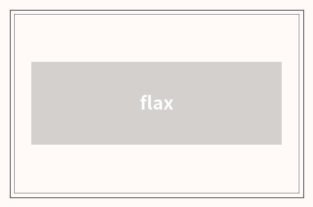 flax