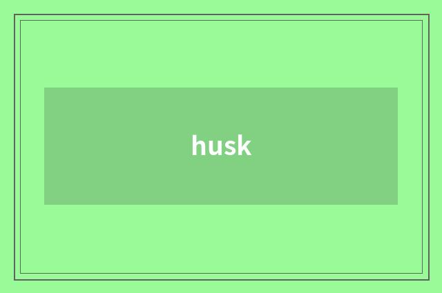 husk