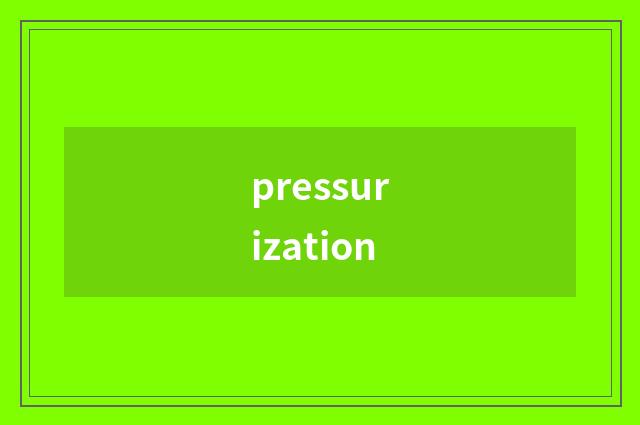 pressurization