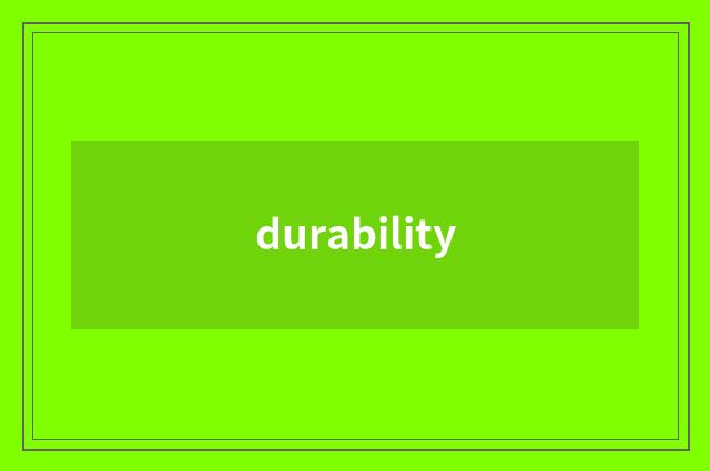 durability