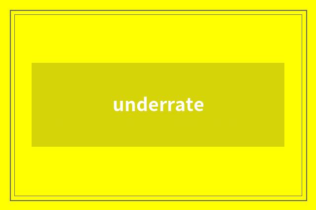 underrate