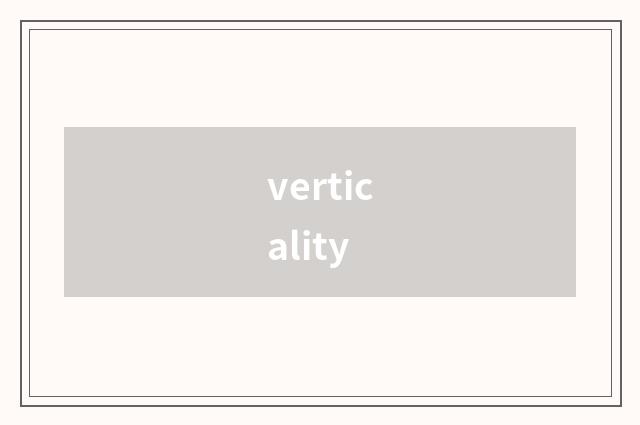 verticality