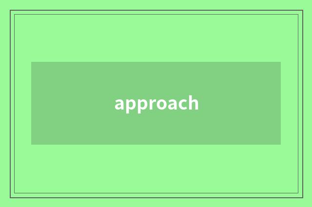 approach