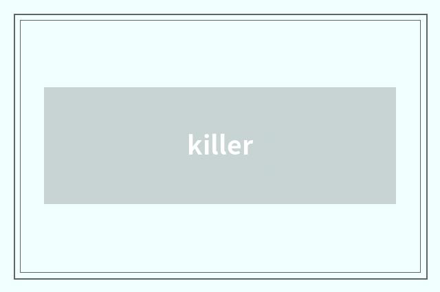 killer