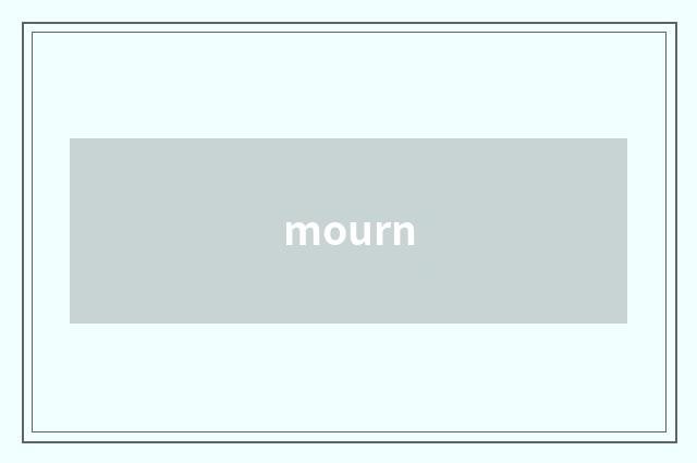 mourn