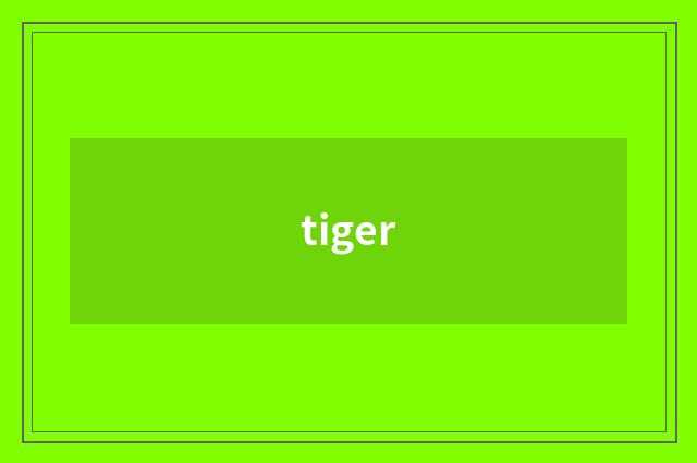 tiger