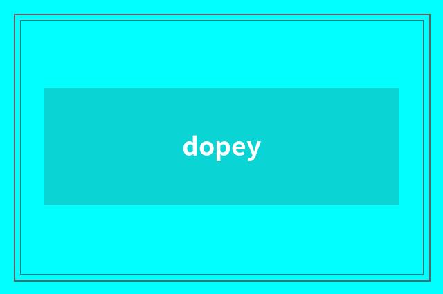 dopey