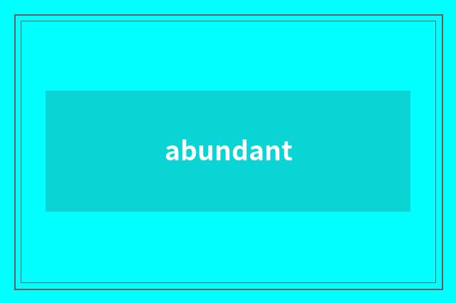 abundant