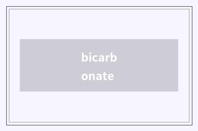 bicarbonate