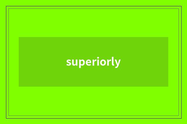 superiorly