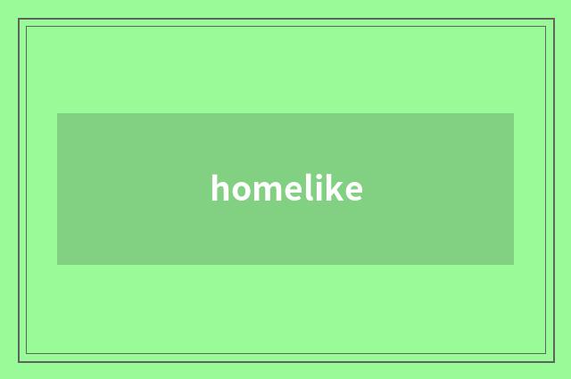 homelike