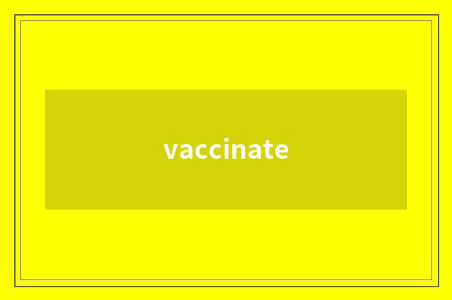 vaccinate