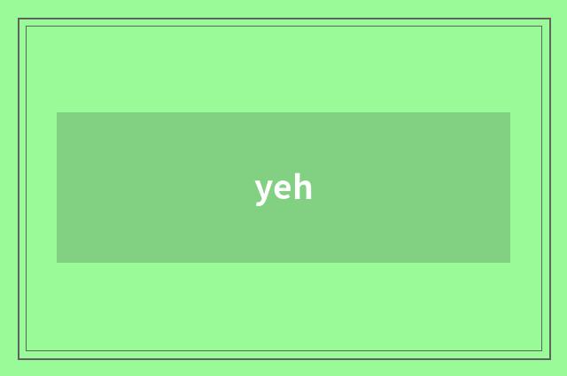 yeh