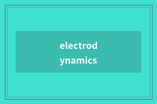 electrodynamics