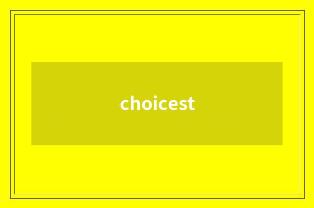 choicest