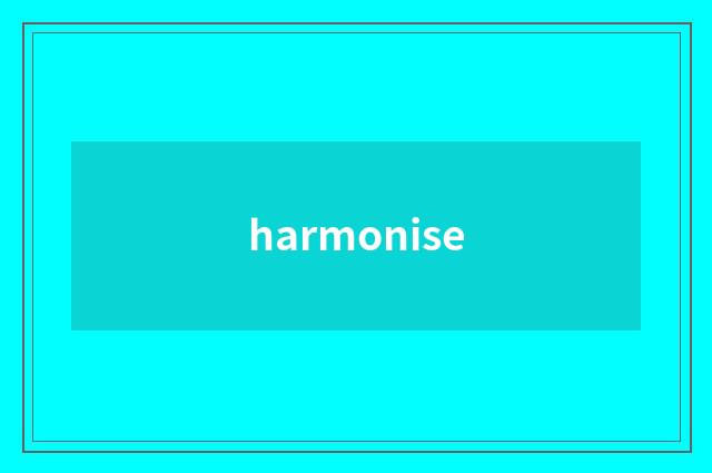harmonise