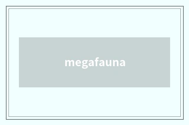 megafauna