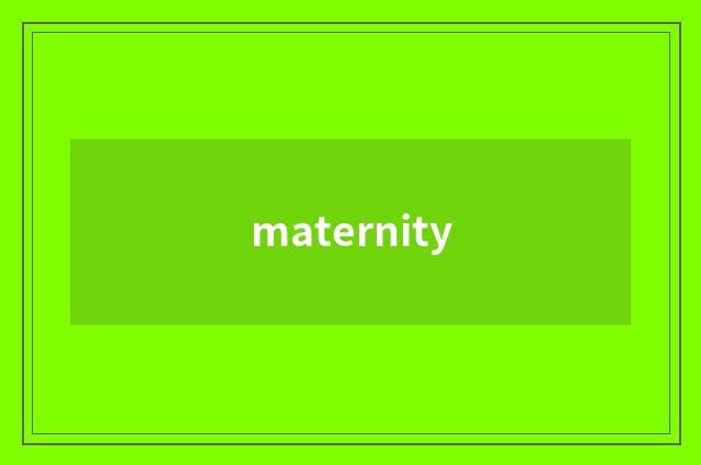 maternity