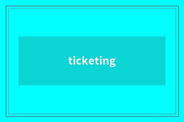 ticketing