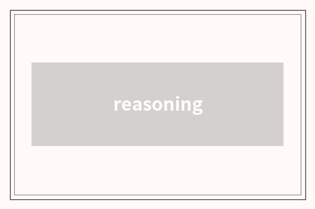 reasoning