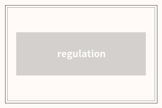 regulation