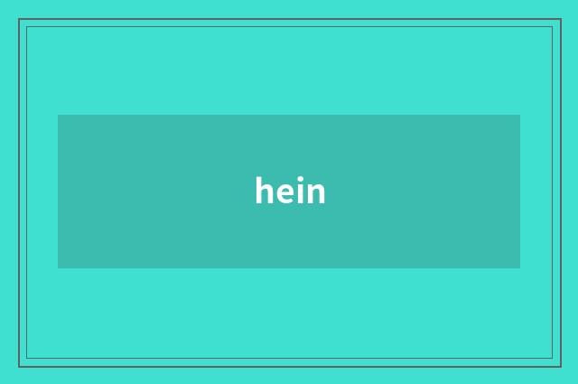hein