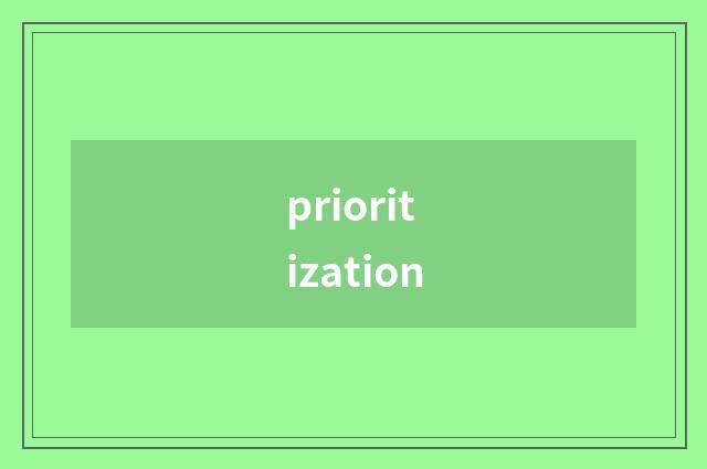 prioritization