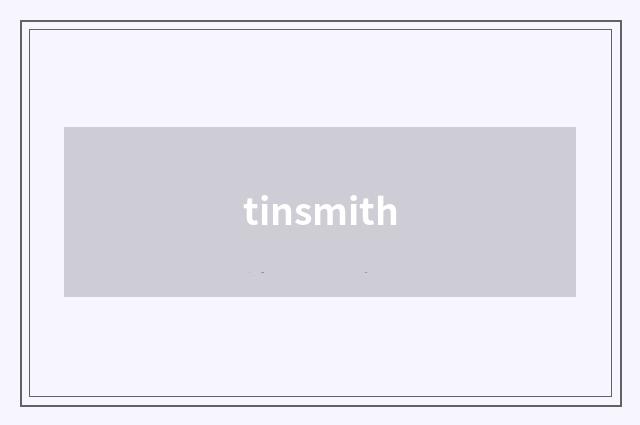 tinsmith