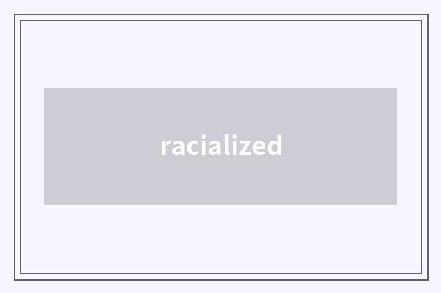 racialized
