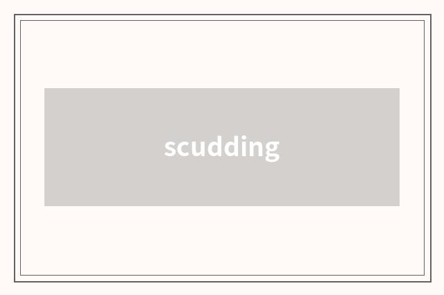 scudding