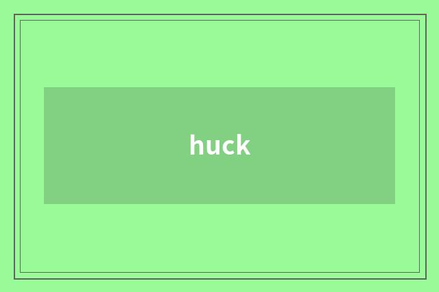 huck