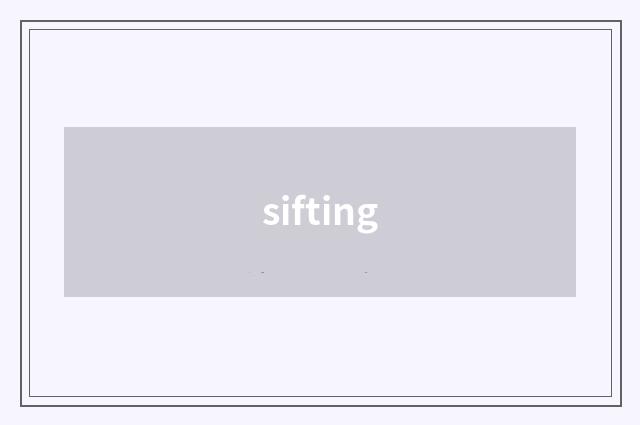 sifting