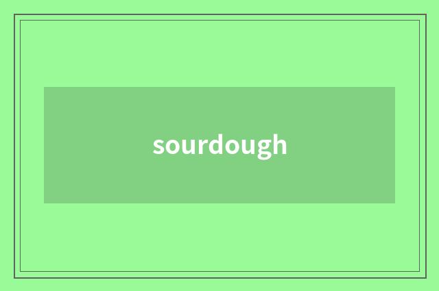 sourdough