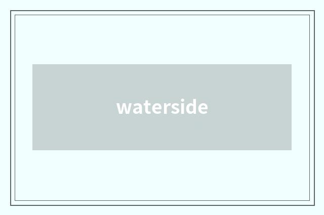 waterside