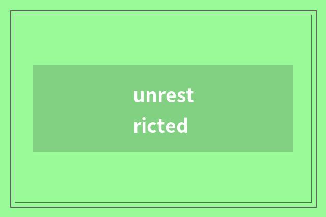 unrestricted