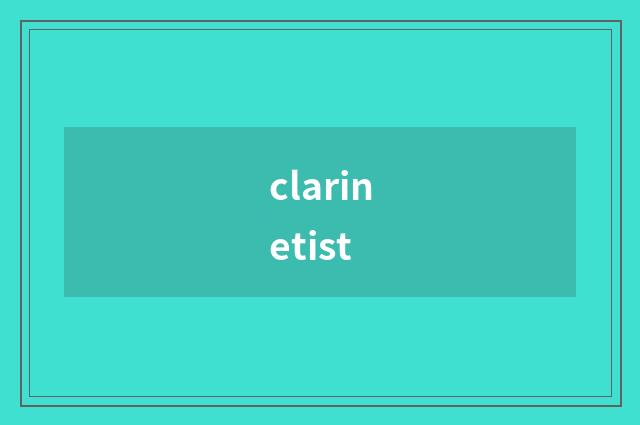 clarinetist