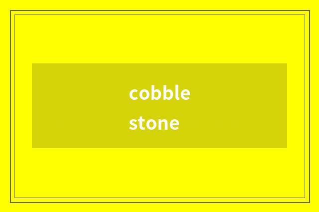 cobblestone