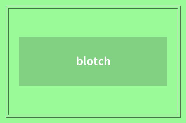 blotch