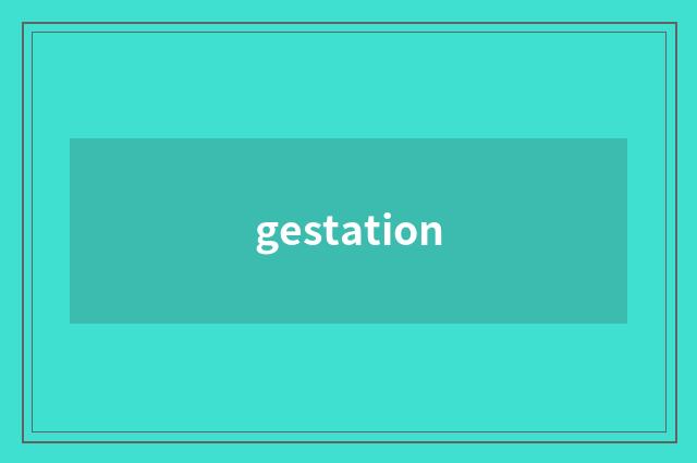 gestation