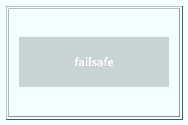 failsafe