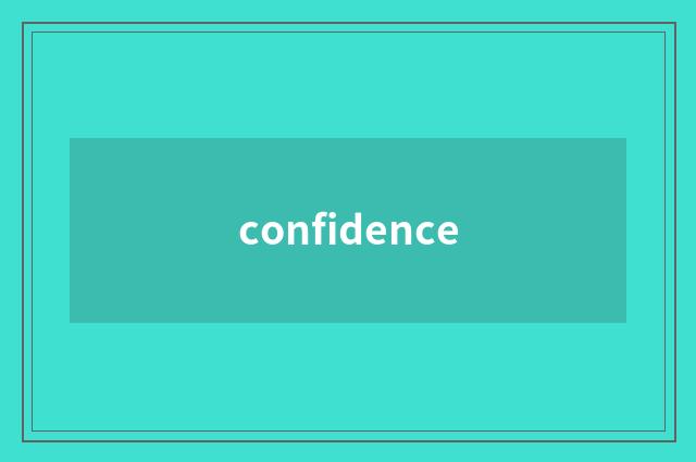 confidence