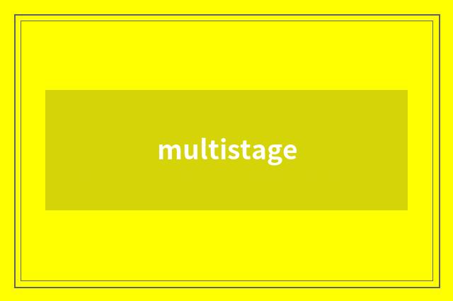 multistage