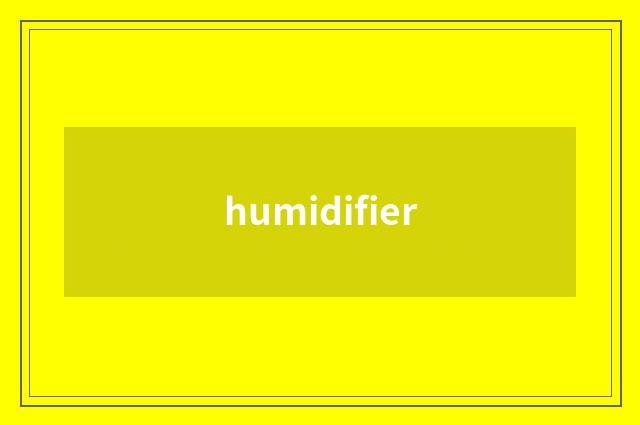 humidifier