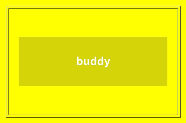 buddy