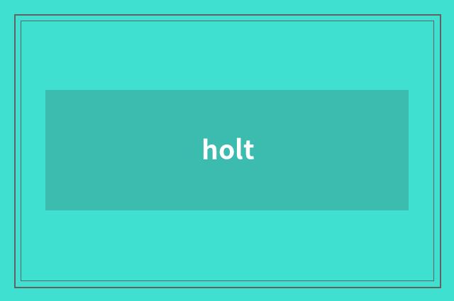 holt