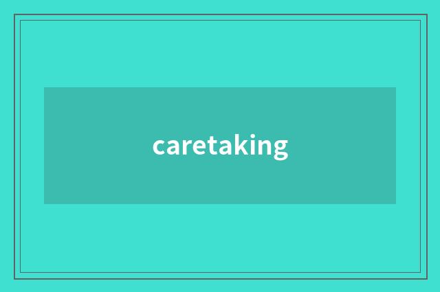 caretaking