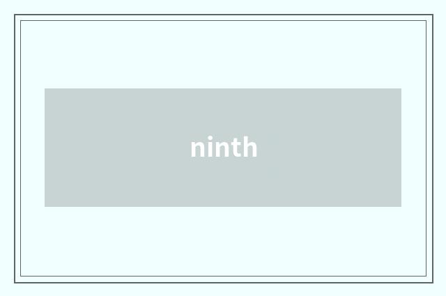 ninth