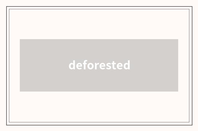 deforested