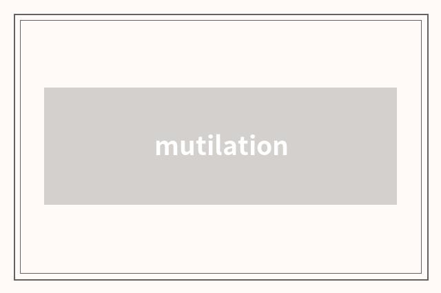 mutilation