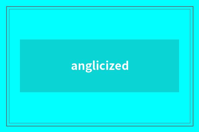 anglicized